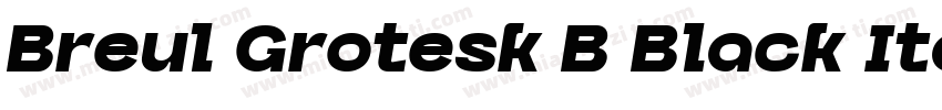 Breul Grotesk B Black Italic字体转换